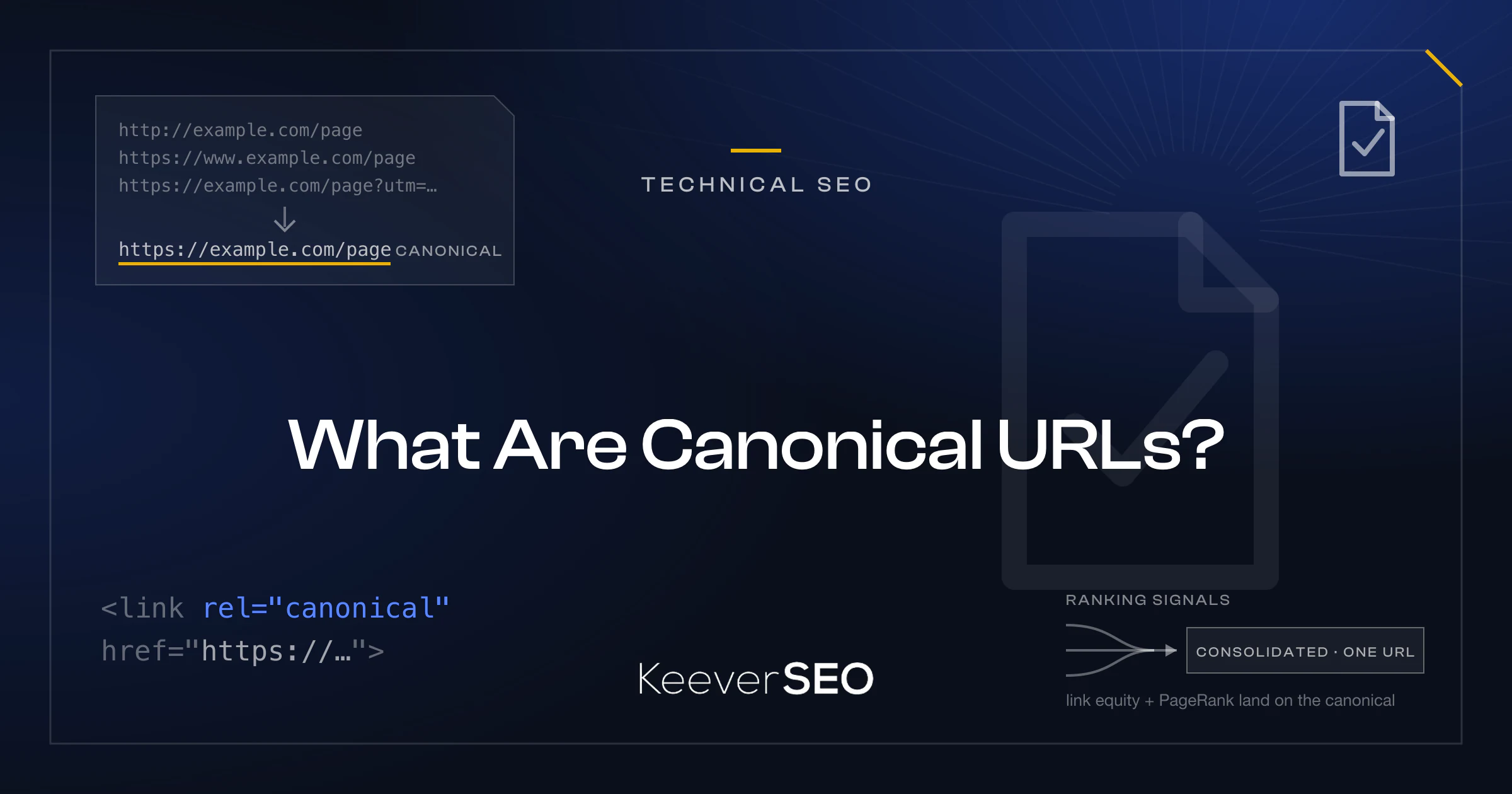 What Are Canonical URLs? - KeeverSEO guide cover with a card of duplicate URL variants converging on one preferred URL, the link rel=canonical tag as code, a consolidated-signals chip fed by merging lines and a page-with-checkmark icon
