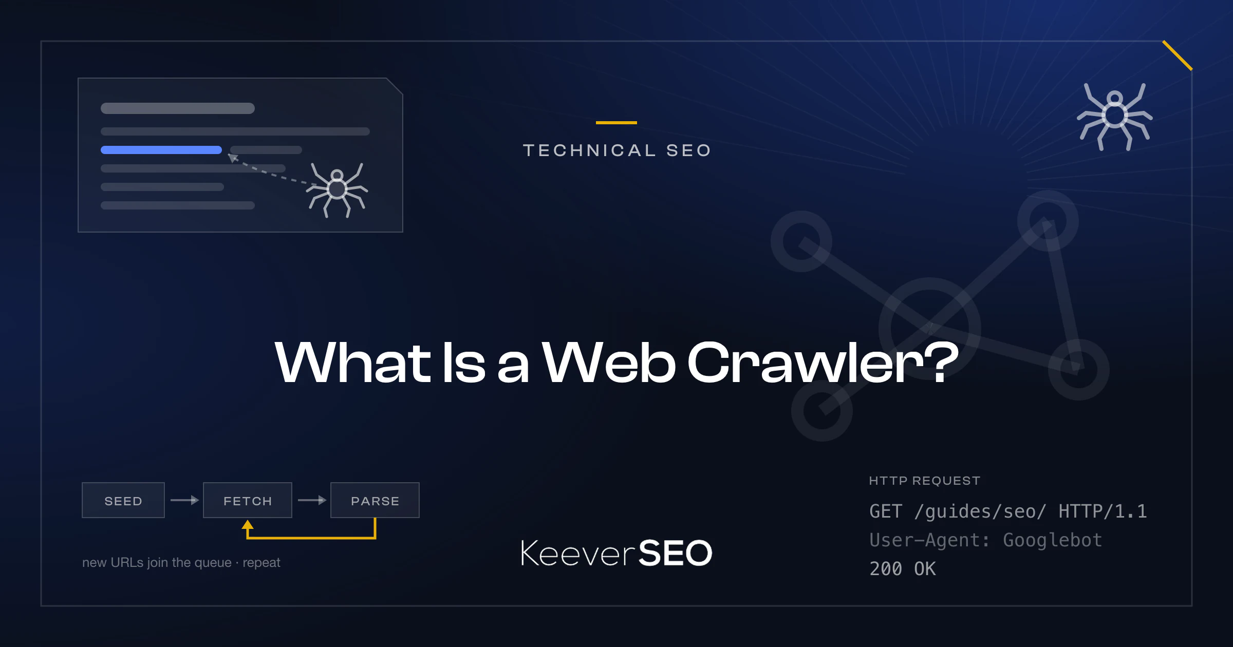 What Is a Web Crawler? - KeeverSEO guide cover with a web page card with a spider bot following its highlighted link, a spider icon, the seed to fetch to parse to queue crawl loop with its return arrow, and an HTTP request answered with 200 OK